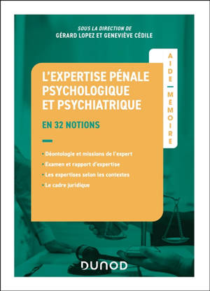 L'expertise pénale psychologique et psychiatrique : en 32 notions