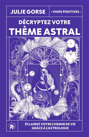Décryptez votre thème astral : éclairez votre chemin de vie grâce à l'astrologie