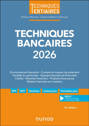 Techniques bancaires 2026 : environnement bancaire, compte et moyens de paiement, fiscalité du particulier, épargne bancaire et financière, crédits, marchés financiers, produits d'assurance, relation bancaire en mutation