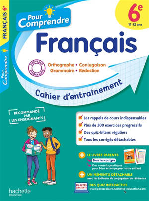 Pour comprendre, français 6e, 11-12 ans : orthographe, conjugaison, grammaire, rédaction : cahier d'entraînement