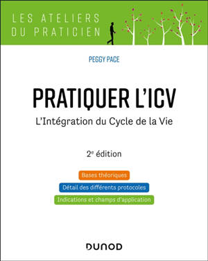 Pratiquer l'ICV : l'intégration du cycle de la vie : bases théoriques, détail des différents protocoles, indications et champs d'application