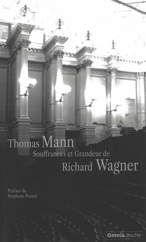 Souffrances et grandeur de Richard Wagner