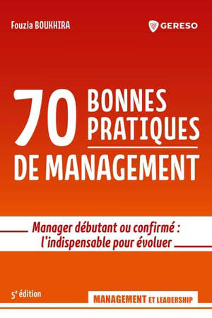 70 bonnes pratiques de management : manager débutant ou confirmé : l'indispensable pour évoluer