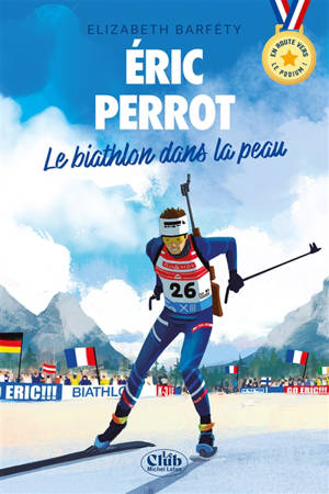 Eric Perrot : le biathlon dans la peau