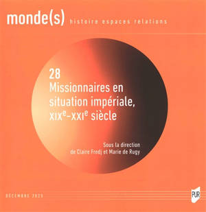 Monde(s) : histoire, espaces, relations, n° 28. Missionnaires en situation impériale, XIXe-XXIe siècle