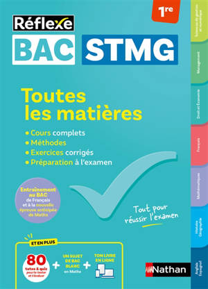 Bac STMG, première : toutes les matières : + entraînement au bac de français