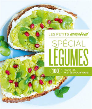 Spécial légumes : 100 recettes testées pour vous !