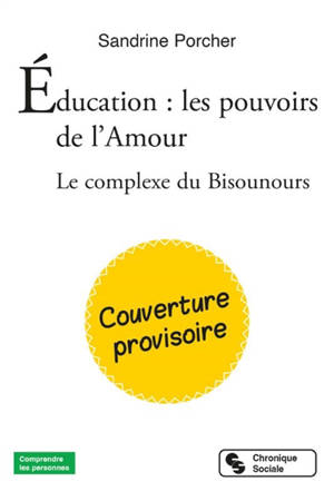 Education : les pouvoirs de l'amour : le complexe du Bisounours