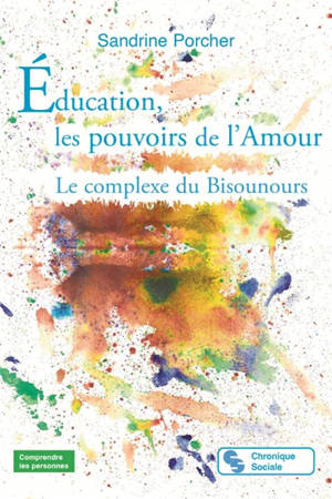 Education, les pouvoirs de l'amour : le complexe du Bisounours