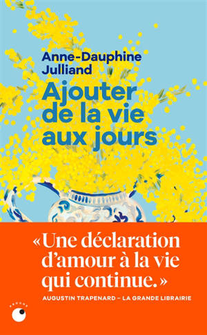 Ajouter de la vie aux jours : récit