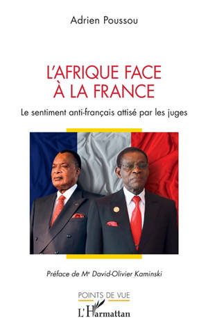 L'Afrique face à la France : le sentiment anti-français attisé par les juges