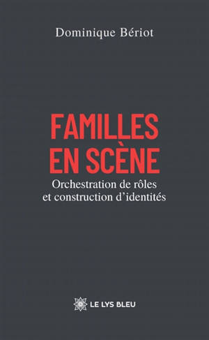 Familles en scène : Orchestration de rôles et construction d'identités