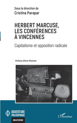 Herbert Marcuse, les conférences à Vincennes : capitalisme et opposition radicale