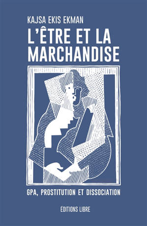 L'être et la marchandise : GPA, prostitution et dissociation