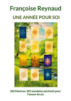 Une année pour soi : 365 Mantras, 365 mandalas spirituels pour l'amour de soi
