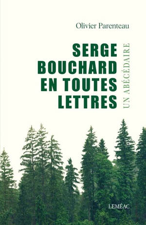 Serge Bouchard en toutes lettres : Un abécédaire