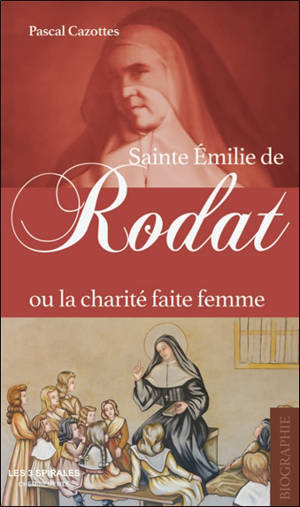 Sainte Emilie de Rodat ou La charité faite femme