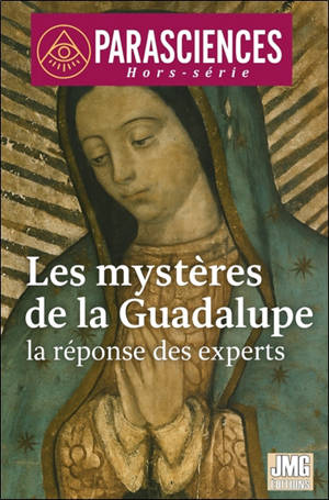 Parasciences, n° hors-série. Les mystères de la Guadalupe : la réponse des experts