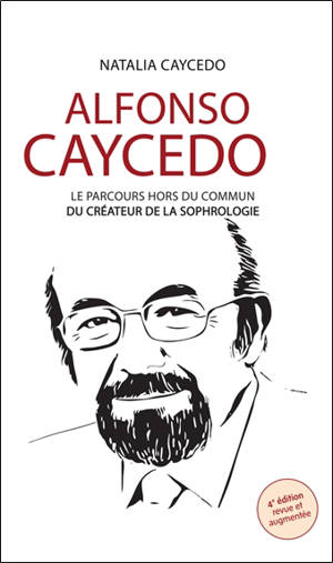 Alfonso Caycedo : le parcours hors du commun du créateur de la sophrologie