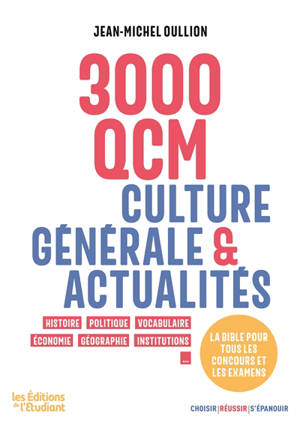 3.000 QCM : culture générale & actualités : histoire, politique, vocabulaire, économie, géographie, institutions...