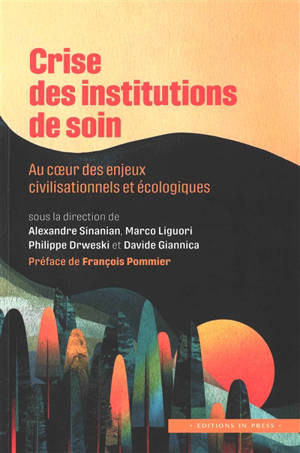 Crise des institutions de soin : au coeur des enjeux civilisationnels et écologiques