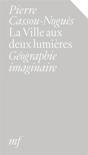 La ville aux deux lumières : géographie imaginaire