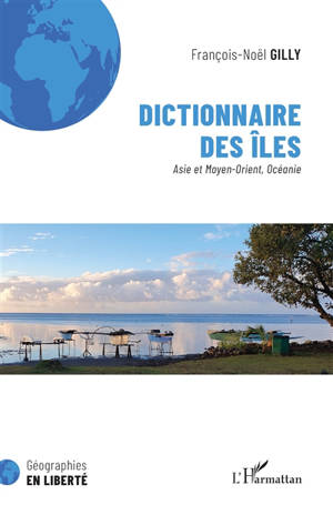 Dictionnaire des îles. Asie et Moyen-Orient, Océanie