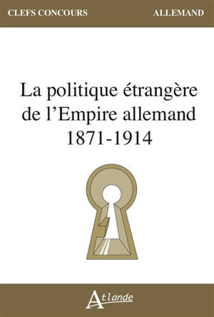 La politique étrangère de l'Empire allemand : 1871-1914