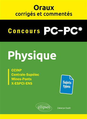 Physique concours PC-PC* : Polytechnique, CentraleSupélec, Mines-Ponts, X-ESPCI-ENS : sujets types