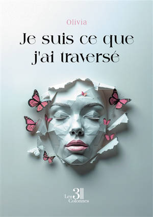 Je suis ce que j'ai traversé