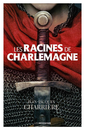 Le sang des Francs. Deuxième époque : l'empire carolingien. Les racines de Charlemagne