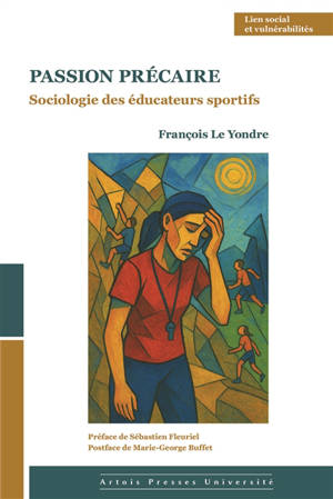 Passion précaire : sociologie des éducateurs sportifs