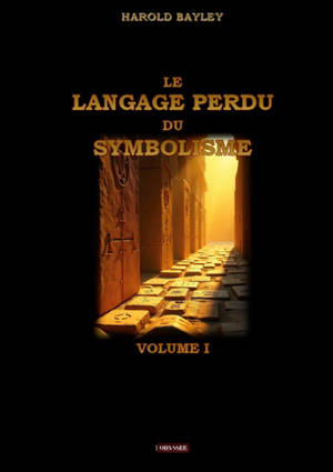 Le langage perdu du symbolisme : Volume I