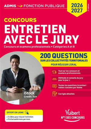 Entretien avec le jury : concours et examens professionnels, catégories A et B : 200 questions sur les collectivités territoriales, concours 2026-2027