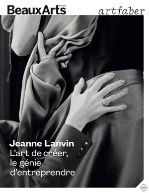 Jeanne Lanvin : l'art de créer, le génie d'entreprendre