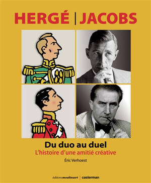 Hergé-Jacobs : du duo au duel : l'histoire d'une amitié créative