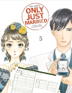 Only just married : c'était juste un mariage blanc. Vol. 5
