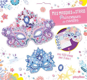 Mes masques en strass : Princesses de contes : Avec 400 strass dont 5 maxi !