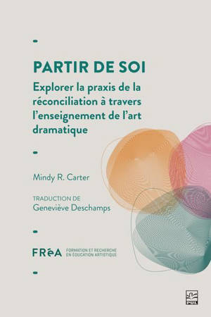 Partir de soi : Explorer la praxis de la réconciliation à travers l’enseignement de l’art dramatique