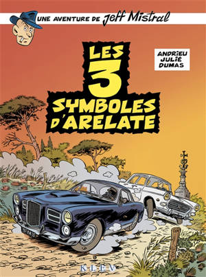 Une aventure de Jeff Mistral. Vol. 2. Les 3 symboles d'Arelate