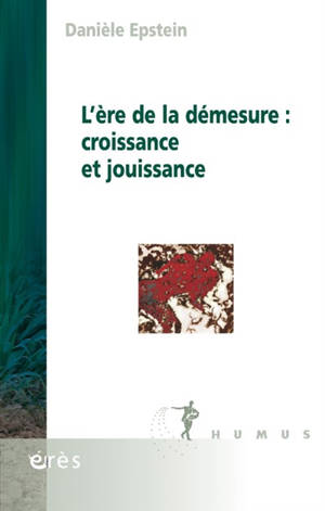 L'ère de la démesure : croissance et jouissance