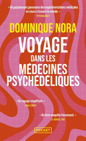 Voyage dans les médecines psychédéliques : LSD, MDMA, champignons hallucinogènes, transes...