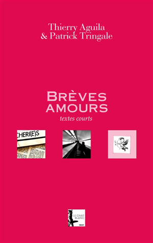 Brèves amours : textes courts