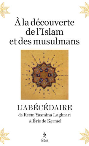 A la découverte de l'islam et des musulmans : l'abécédaire
