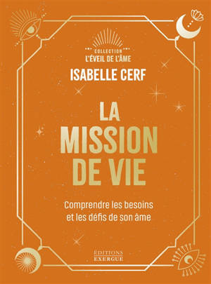 La mission de vie : comprendre les besoins et les défis de son âme