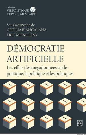 Démocratie artificielle : Les effets des mégadonnées sur le politique, la politique et les politiques