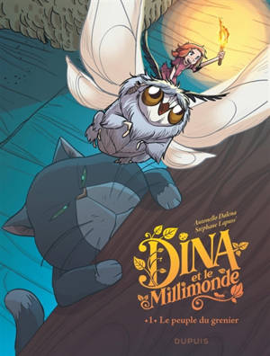 Dina et le Millimonde. Vol. 1. Le peuple du grenier