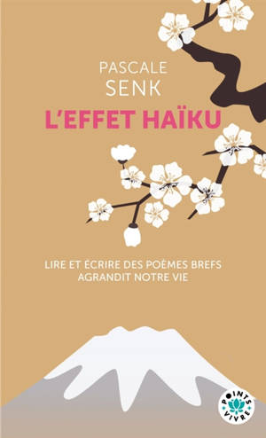L'effet haïku : lire et écrire des poèmes brefs agrandit notre vie
