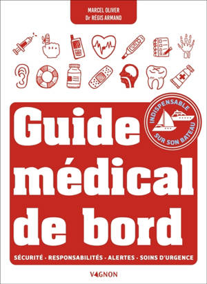 Guide médical de bord : sécurité, responsabilités, alertes, soins d'urgence