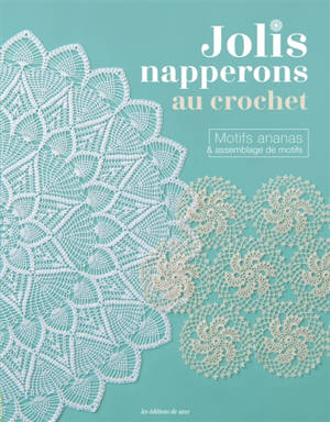 Jolis napperons au crochet : motifs ananas & assemblage de motifs